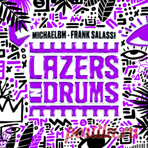 MichaelBM, Frank Salassi - Lazers N Drums (Extended Mix) | 4DJsonline.com