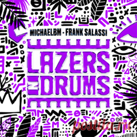 MichaelBM, Frank Salassi - Lazers N Drums (Extended Mix) | 4DJsonline.com