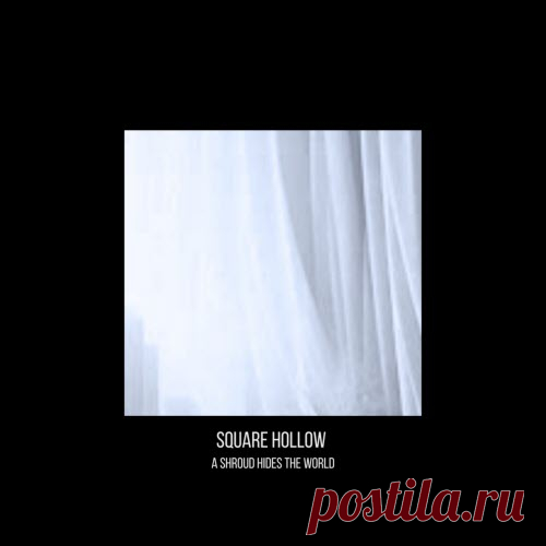 Square Hollow - A Shroud Hides The World (2024) [EP] Artist: Square Hollow Album: A Shroud Hides The World Year: 2024 Country: USA Style: Darkwave, Coldwave, Synthpop