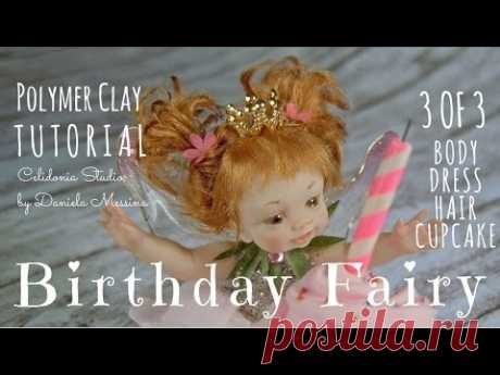 Birthday Fairy OOAK - Polymer Clay Tutorial - Part 3 of 3