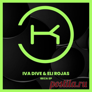 Iva Dive, Eli Rojas – Ibiza [KLP422]