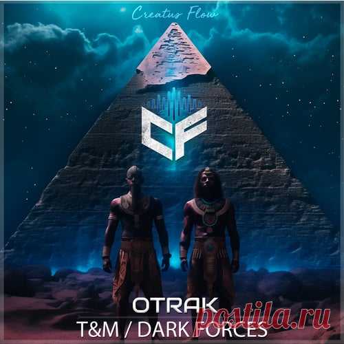 OTRAK - TandM , Dark Forces [Creatus Flow]