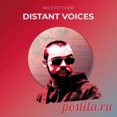 Nick Fetcher - Distant Voices
