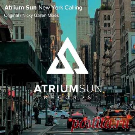 Atrium Sun - New York Calling | Progonlymusic Atrium Sun - New York Calling. BPM: 120, 126. Key: Cm. Listen new music on Progonlymusic.