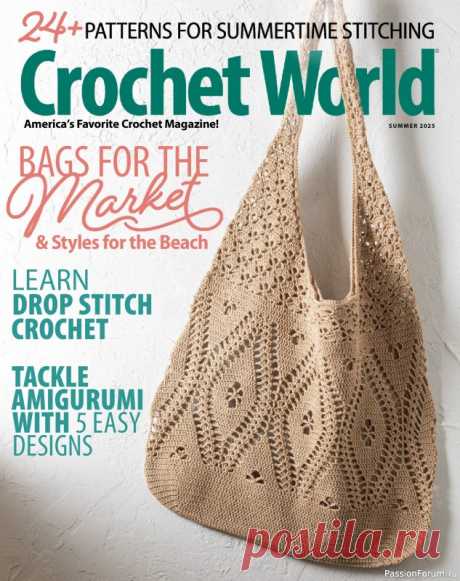 Вязаные проекты крючком в журнале &amp;laquo;Crochet World - Summer 2025&amp;raquo; | Журналы