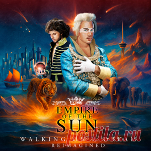 Empire Of The Sun - Walking On A Dream (Reimagined) | 4DJsonline.com