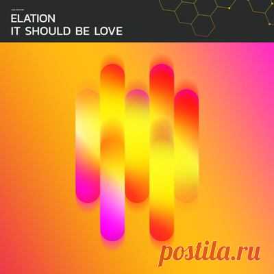 Elation - It Should Be Love