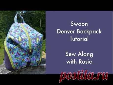Swoon Denver Backpack Tutorial - Sew Along with Rosie - YouTube