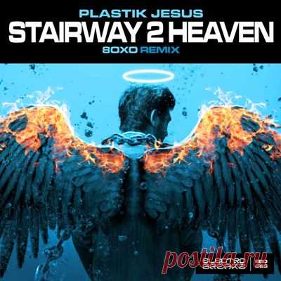 Plastik Jesus, Carlos Galavis – Stairway 2 Heaven (8OXO Remix)