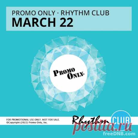 VA — PROMO ONLY RHYTHM CLUB [MARCH 2022] (CDr Strictly For DJs Only) - 14 May 2022 - EDM TITAN TORRENT UK ONLY BEST MP3 FOR FREE IN 320Kbps (Скачать Музыку бесплатно).