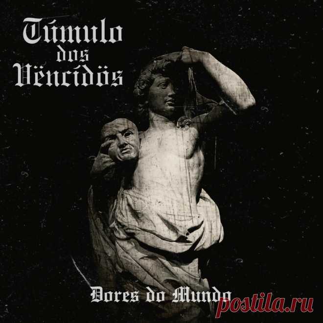 Tumulo dos Vëncídös - Dores do Mundo (2025) 320kbps / FLAC