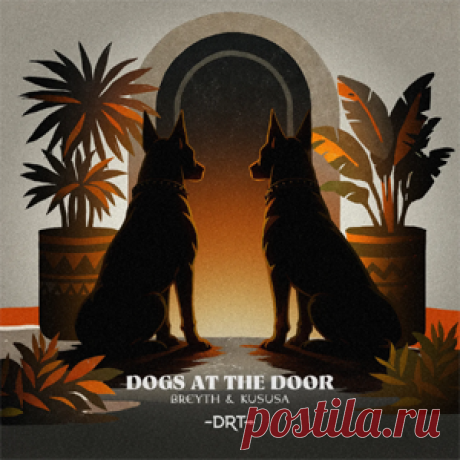 Breyth, Kususa - Dogs At The Door - Extended Mix | 4DJsonline.com