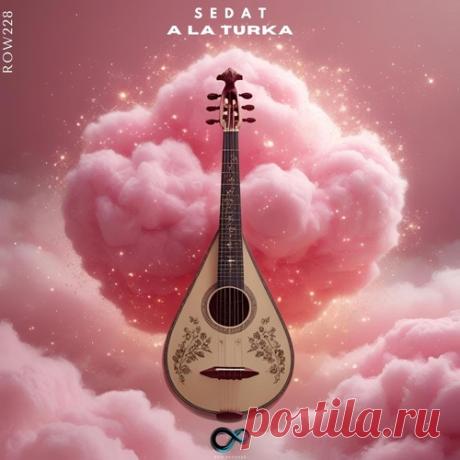 Sedat - A La Turka free download mp3 music 320kbps