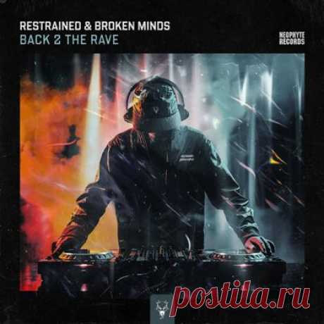 Broken Minds, Restrained – Back 2 The Rave (Extended Mix)
