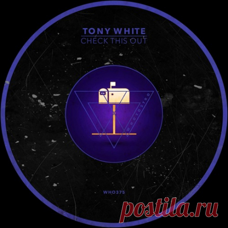 Tony White – Check This Out [WHO375]