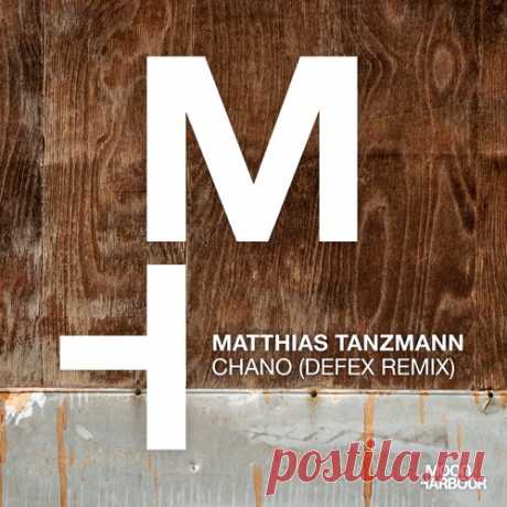 Matthias Tanzmann - Chano Download Free on Matthias Tanzmann - Chano .News ,Album Daily update.