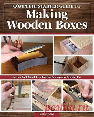 Complete Starter Guide to Making Wooden Boxes: Learn to Craft Beautiful and Practical Containers for Everyday Use 2025
