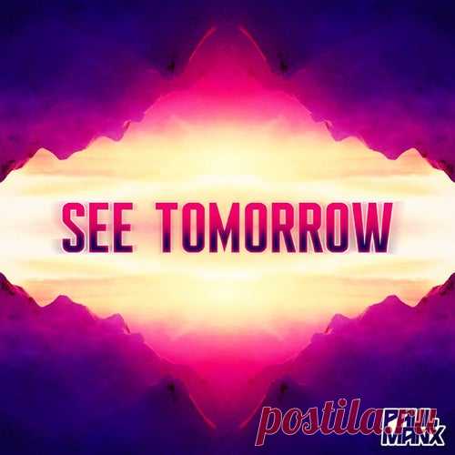 Paul Manx - See Tomorrow [Pure Core Digital]