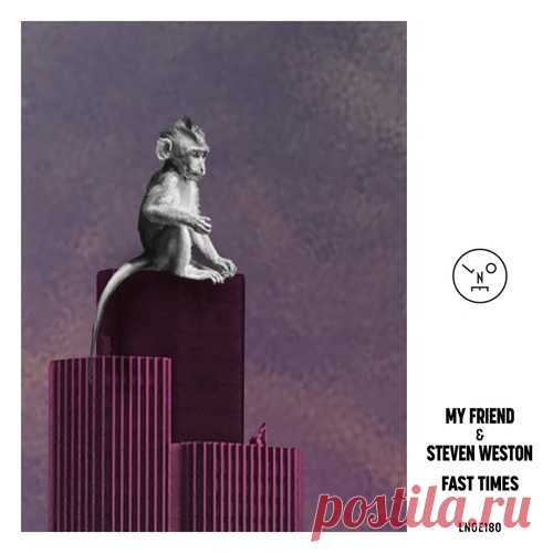 My Friend, My Friend;Steven Weston, My Friend;The Pressure – Fast Times [LNOE180D] free download mp3 music 320kbps
