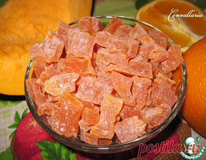 Цукаты из тыквы – кулинарный рецепт