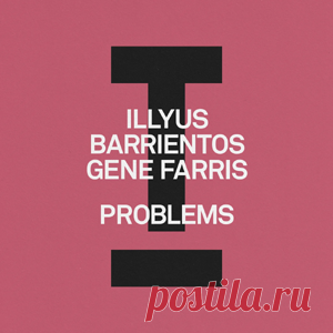 Illyus Barrientos, Gene Farris - Problems | 4DJsonline.com