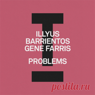 Illyus Barrientos, Gene Farris - Problems | 4DJsonline.com