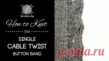 How to Knit the Single Cable Twist Button Band - NewStitchaDay.com