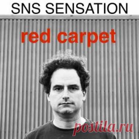 SNS Sensation - Red Carpet (2025) [Single] Artist: SNS Sensation Album: Red Carpet Year: 2025 Country: UK Style: Synthpop, Darkwave