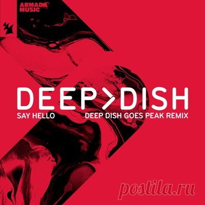 Deep Dish – Say Hello (Deep Dish Goes Peak Extended Remix)