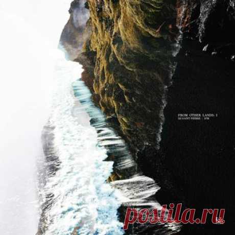 1FM, DJ Saint Pierre – From Other Lands: I