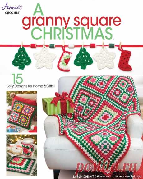 Идеи новогоднего вязаного декора и подарков - A Granny Square Christmas / Всё из мира рукоделия (изучаю и делюсь различными техниками и видами рукоделия)