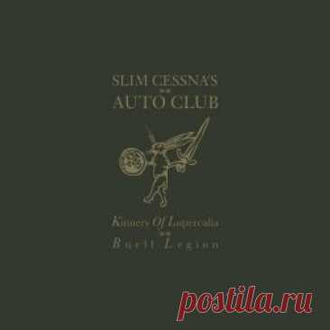 Slim Cessna's Auto Club - Kinnery Of Lupercalia: Buell Legion (2024) Artist: Slim Cessna's Auto Club Album: Kinnery Of Lupercalia: Buell Legion Year: 2024 Country: USA Style: Death Country