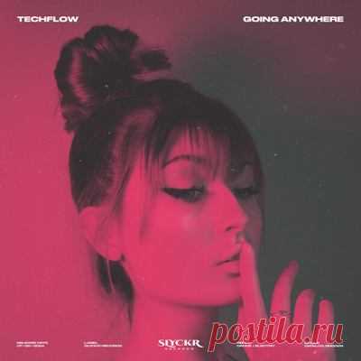 TechFlow – Going Anywhere (Extended Mix)