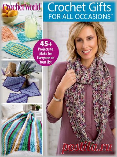 (+2) Crochet World - Crochet Gifts for All Occasions Spring 2018 (вязание крючком)