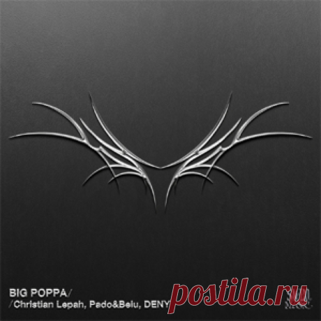 Christian Lepah, Pado&Belu, Deny - Big Poppa | 4DJsonline.com