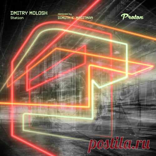 Dmitry Molosh - Station [Proton Music]