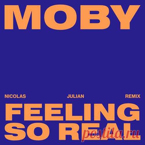 Moby & Nicolas Julian – Feeling So Real (Nicolas Julian Remix Extended) [23171]