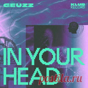 Geuzz - In Your Head (Extended) | 4DJsonline.com
