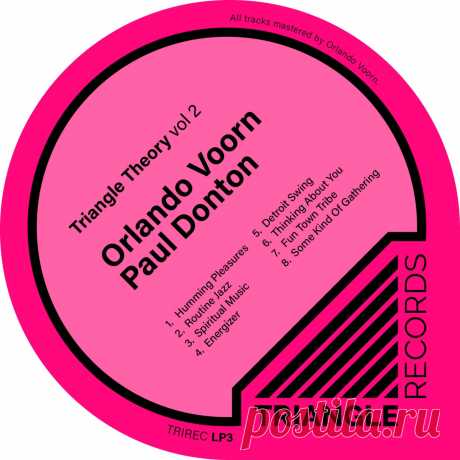 Orlando Voorn, Paul Donton - Triangle Theory, Vol. 2 TRIRECLP3 » MinimalFreaks.co