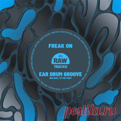 FREAK ON - Ear Drum Groove | 4DJsonline.com