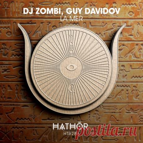 DJ Zombi, Guy Davidov - La Mer Label Hathōr Styles Progressive House Date 2026-04-17 Catalog # HTR286 Length 6:25 Tracks 1 — download MP3 & FLAC 320kbps. Fresh releases on Musicvibez