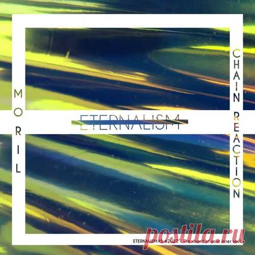 Moril – Chain Reaction [ETERNALISM45]