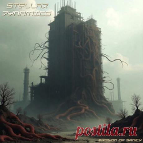 Stellar Dynamics - Erosion Of Sanity (2026) 320kbps / FLAC