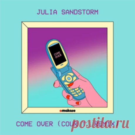 Julia Sandstorm - Come Over (Cour T. Extended Remix) | 4DJsonline.com