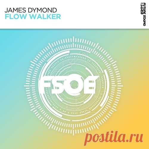James Dymond - Flow Walker [FSOE]