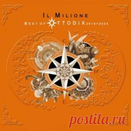 Ottodix - Il Milione (Best Of Ottodix 2014-2024) (2024) Artist: Ottodix Album: Il Milione (Best Of Ottodix 2014-2024) Year: 2024 Country: Italy Style: Synthpop