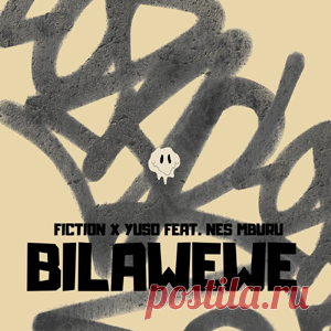 Fiction, YUSO, Nes Mburu - BILA WEWE (Extended Mix) | 4DJsonline.com