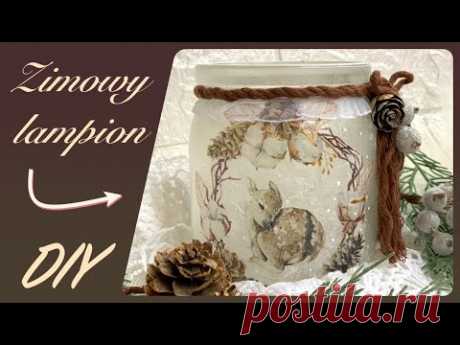 Абракадабра! Зимний фонарь из старой банки для декупажа - #урок