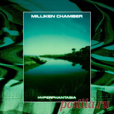 Milliken Chamber - Hyperphantasia (2025) 320kbps / FLAC