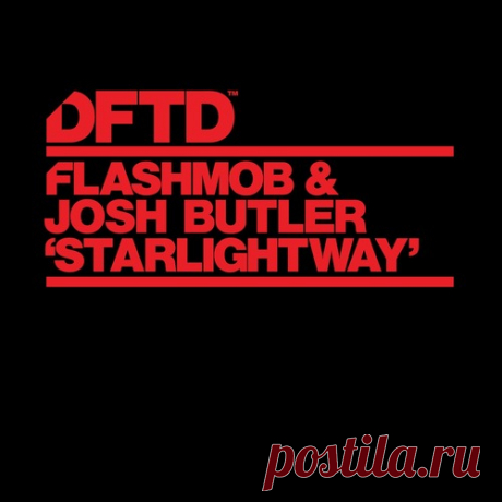 Flashmob, Josh Butler – Starlightway [DFTDS182D3] ✅ MP3 download